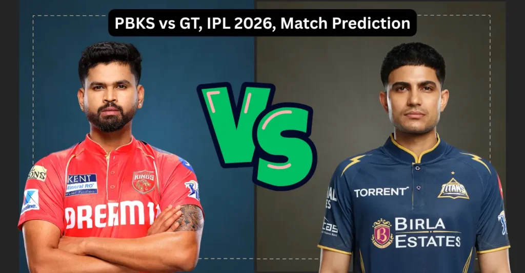 PBKS vs GT match prediction today IPL 2026 pitch report Dream11 tips